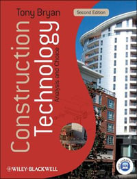 Construction Technology : Analysis and Choice - Tony Bryan