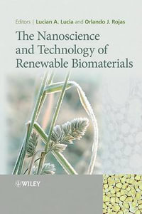 The Nanoscience and Technology of Renewable Biomaterials - Lucian A. Lucia