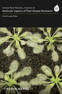 Molecular Aspects of Plant Disease Resistance : Annual Plant Reviews - Jane Parker