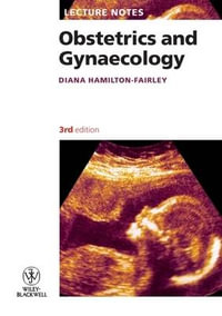 Obstetrics and Gynaecology : Lecture Notes Series - Diana Hamilton-Fairley