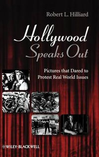 Hollywood Speaks Out : Pictures that Dared to Protest Real World Issues - Robert L. Hilliard