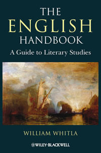 The English Handbook : A Guide to Literary Studies - William Whitla