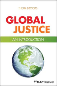 Global Justice : An Introduction - Thom Brooks