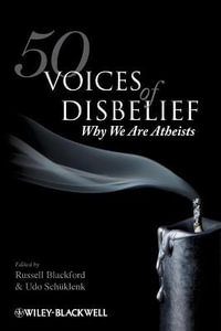 50 Voices of Disbelief : Why We Are Atheists - Russell Blackford