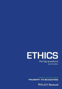 Ethics : The Big Questions - James P. Sterba