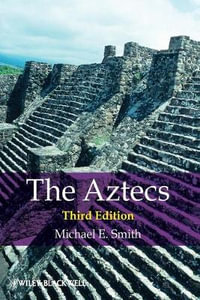 The Aztecs : Peoples of America - Michael E. Smith