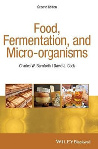 Food, Fermentation, and Micro-organisms - Charles W. Bamforth