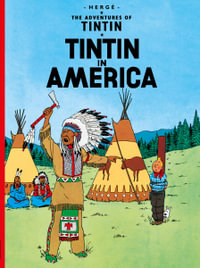 Tintin in America : The Adventures of Tintin Series : Book 3 - Herge