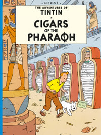 Cigars of the Pharaoh : The Adventures of Tintin Series : Book 4 - Herge