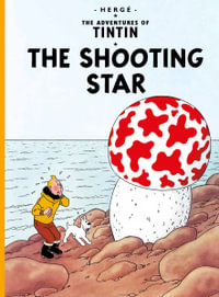 The Shooting Star : The Adventures of Tintin Series : Book 10 - Herge