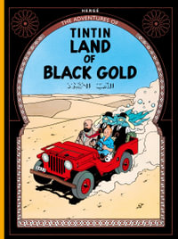 Land of Black Gold : The Adventures of Tintin Series : Book 15 - Herge