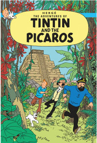 Tintin and the Picaros : The Adventures of Tintin Series : Book 23 - Herge