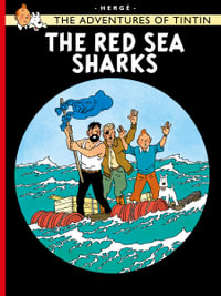 The Red Sea Sharks : The Adventures of Tintin Series : Book 19 - Herge