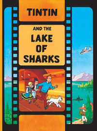 Tintin and the Lake of Sharks : From the original movie written by Greg and supervised by Herge - Herge