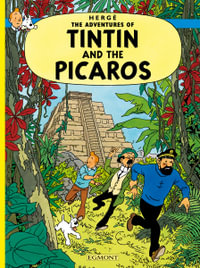 Tintin and the Picaros : Adventures of Tintin : Book 23 - Herge