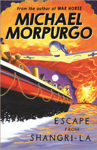 Escape from Shangri-La - Michael Morpurgo