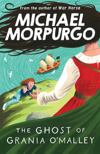 The Ghost of Grania O'Malley - Michael Morpurgo