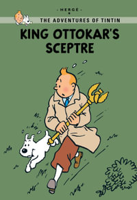 King Ottokar's Sceptre : Tintin - Young Readers Editions - Herge