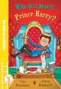 Who Will Marry Prince Harry? : Reading Ladder Level 3 - Tony Bradman