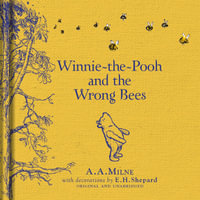 Winnie-the-Pooh and the Wrong Bees : Winnie The Pooh - A.A. Milne