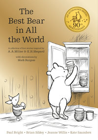 The Best Bear in All the World : Winnie-The-Pooh - Classic Editions - Kate Saunders