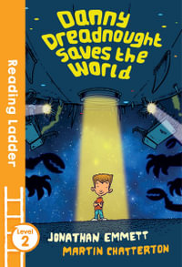 Danny Dreadnought Saves the World : Reading Ladder - Jonathan Emmett