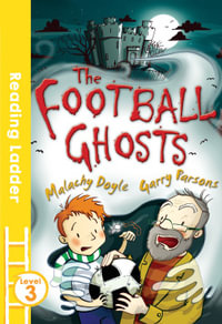 The Football Ghosts : Reading Ladder  3 - Garry Parsons