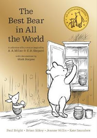 Winnie the Pooh : The Best Bear in all the World - A. A. Milne