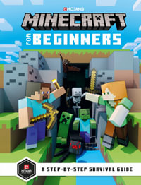 Minecraft for Beginners : A Step-by-Step Survival Guide - Mojang AB