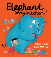 Elephant In My Kitchen! - Smriti Halls