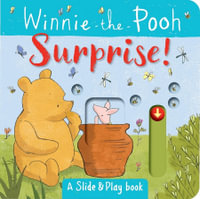 Winnie-the-Pooh : Surprise! A Slide and Play Book - A.A. Milne