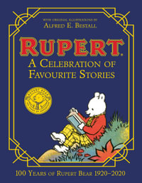 Rupert Bear : A Celebration of Favourite Stories - Alfred Bestall