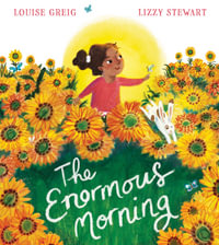 The Enormous Morning - Louise Greig