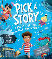 Pick a Story : A Pirate Alien Jungle Adventure - Sarah Coyle