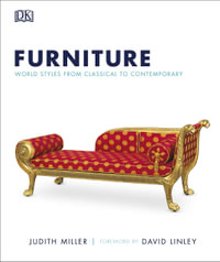 Furniture : World Styles from Classical to Contemporary - Judith Miller