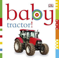 Chunky Baby Tractor! : Chunky Baby - Dorling Kindersley