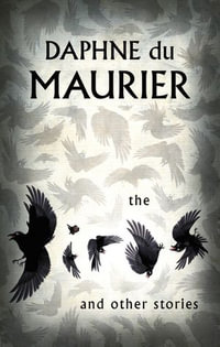 The Birds And Other Stories : Virago Modern Classics : Book 10 - Daphne Du Maurier