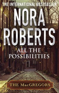 All The Possibilities : MacGregors Series : Book 3 - Nora Roberts