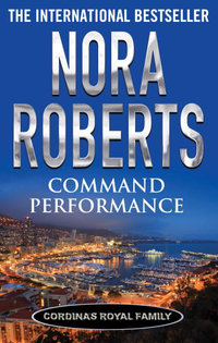 Command Performance : Cordinas Royal Family : Book 1 - Nora Roberts