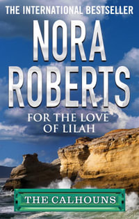 For the Love of Lilah : Calhoun Women - Nora Roberts