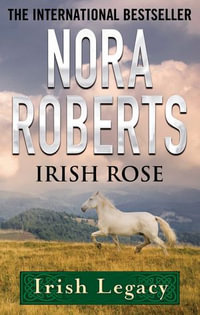 Irish Rose : Irish Hearts : Book 1 - Nora Roberts