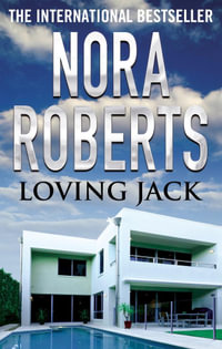 Loving Jack : Loving Jack : Book 1 - Nora Roberts