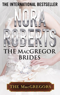 The MacGregor Brides : The MacGregors : Book 7 - Nora Roberts