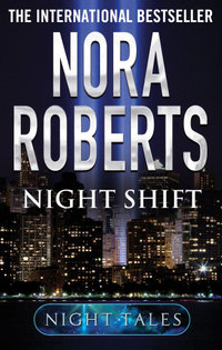 Night Shift : Night Tales : Book 1 - Nora Roberts