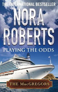 Playing the Odds : The MacGregors : Book 1 - Nora Roberts