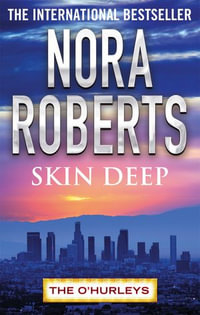 Skin Deep : The OHurleys : Book 3 - Nora Roberts