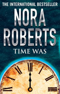 Time Was : Time and Again : Book 1 - Nora Roberts