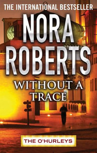 Without a Trace : The OHurleys : Book 4 - Nora Roberts