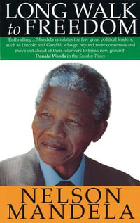 Long Walk To Freedom : 'Essential reading' Barack Obama - Nelson Mandela