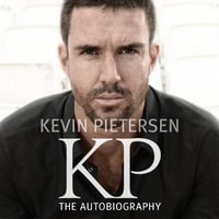 KP : The Autobiography - Kevin Pietersen MBE
